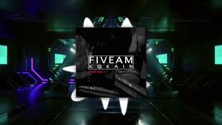 FiveAm - Kokain (Original Mix) || OUT NOW!