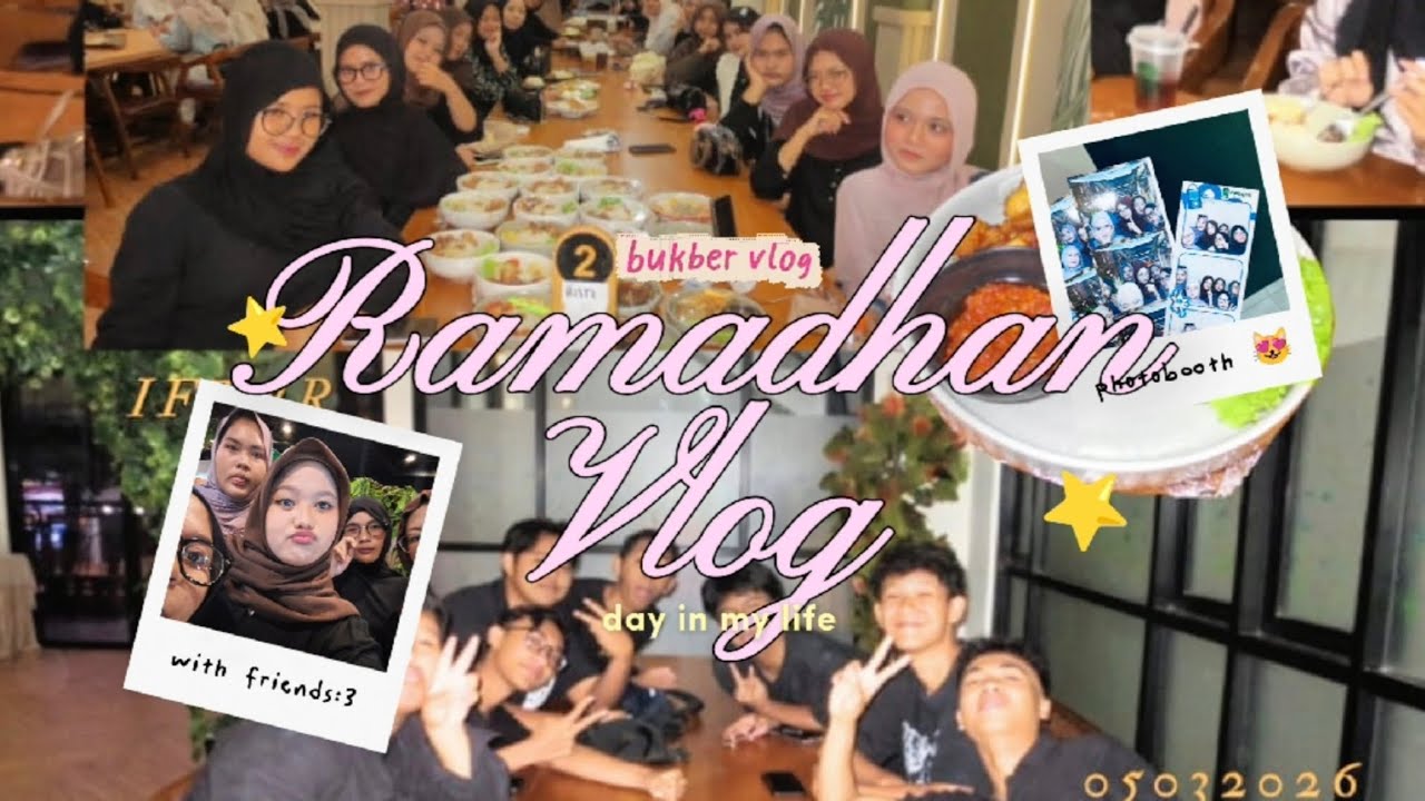 ✨RAMADHAN VLOG✨ edisi bukber w: classmates:3