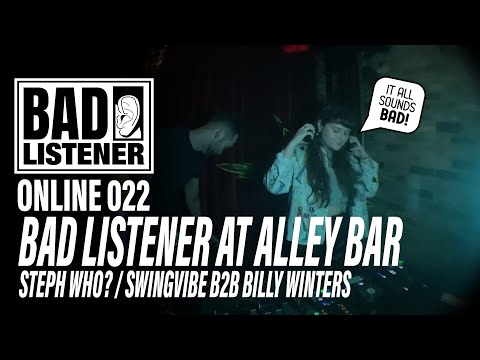 Jazzy House & Club Anthems | Steph Who? & Swingvibe B2B Billy Winters - BAD LISTENER ONLINE 022