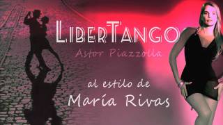  Libertango A Piazzolla By María Rivas