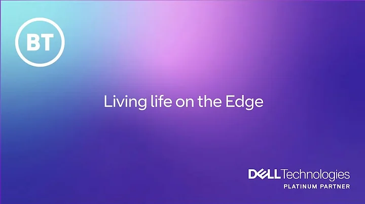 Living life on the Edge with Edge Compute from BT