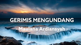 Gerimis Mengundang - Maulana Ardiansyah (Lyric Video)
