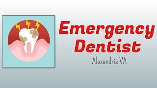 Do You Need Emergency Dental Care In Alexandria VA? Because We Know That Pain Never Sleeps