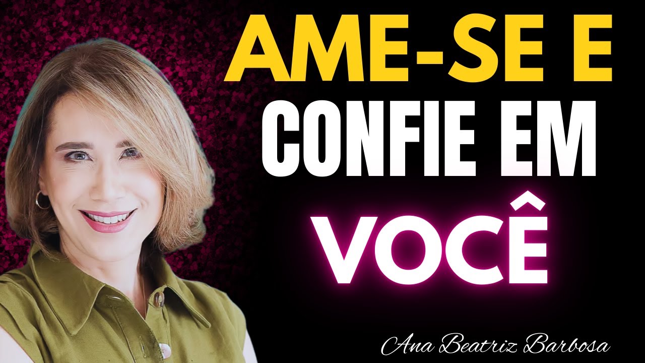 Como Aumentar Sua Autoestima em 5 Minutos Por Dia | Ana Beatriz Barbosa
