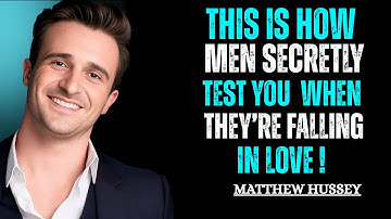 The Secret ‘Tests’ Men Use to See If You’re the One  Matthew Hussey