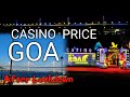 Casino in Goa  Casino Price  Dec 2020  Goa Vlogs 12 ...