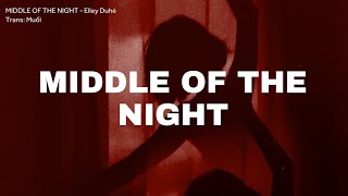 MIDDLE OF THE NIGHT - Elley Duhé [Vietsub + Lyrics]