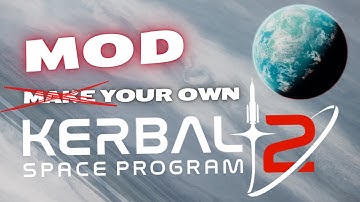 How to Make your own KSP 2 WITH MODS - Bogue