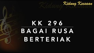 Download Lagu KK 296 Bagai Rusa Berteriak - Kidung Keesaan MP3