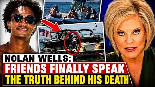 Nolan Wells: Friend Finally Breaks Silence on How He Died | Nancy Grace Update