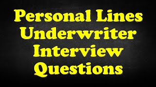 Personal Lines Underwriter Interview Questions