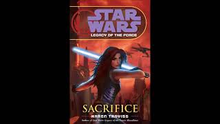 STAR WARS Legacy of the Force: Sacrifice - Part 1 of 2 - Full Unabridged Audiobook LOTF BOOK 5
