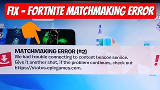 Fix Fortnite Matchmaking error #2 ✔ we had trouble connecting to content beacon service