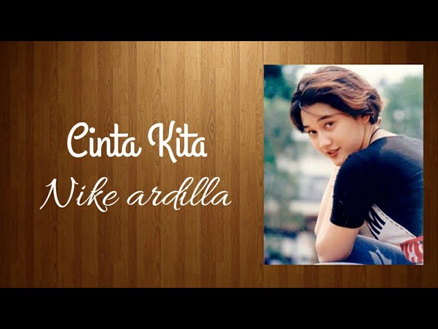 Nike Ardilla - Cinta Kita (lirik/lyrics) | Lirik Video class=