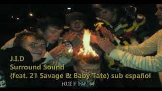 J.I.D - Surround Sound (feat. 21 Savage & Baby Tate) / Sub Español