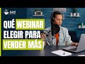 ¿Qué webinar elegir para vender más?