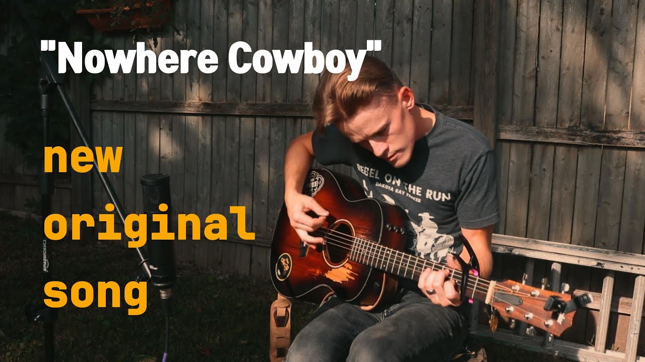 "Nowhere Cowboy" - Dakota Ray Parker (Original Song)
