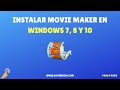 Como Instalar Movie Maker en Windows 7, 8 y 10