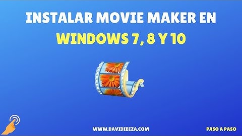 Como Instalar Movie Maker en Windows 7, 8 y 10