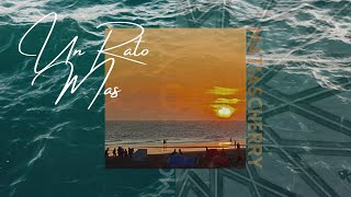 Matias Cherry - Un Rato Mas (Lyric Video)