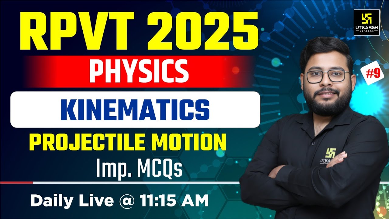 RPVT 2025 | Physics | KINEMATICS (PROJECTILE MOTION) | Vivek Sir | Utkarsh Agriculture Classes