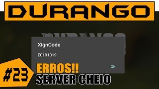 Full DURANGO - Servidor Cheio e ERRO XIGNCODE!! Update