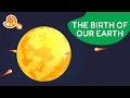 The Birth and Evolution of Earth Through Time