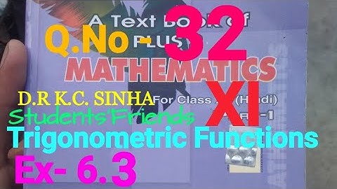Bihar Board Math XI K.C SINHA Ex- 6.3 Q.No - 32 Trigonometric Functions Ka Solution.