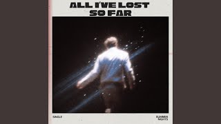 All I ve Lost So Far
