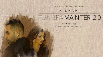 Tu Mera Main Teri 2.0 | H Dhami | Rishi Rich | Kiranee | Latest Punjabi Love Songs