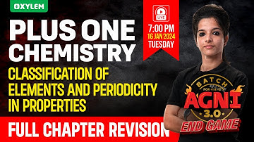 Plus One Chemistry - Classification of Elements and Periodicity in Properties | Xylem Plus One