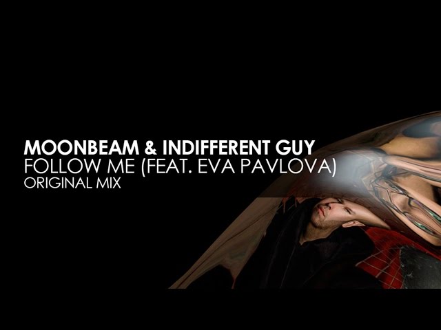 Moonbeam & Indifferent Guy - Follow Me