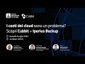 Iperius Backup e Cubbit - Strategie per Ridurre i Costi del Cloud