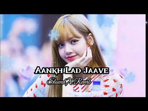 Aankh Lad Jaave || Lofi Song || #music#slowedandreverb#lofiflip