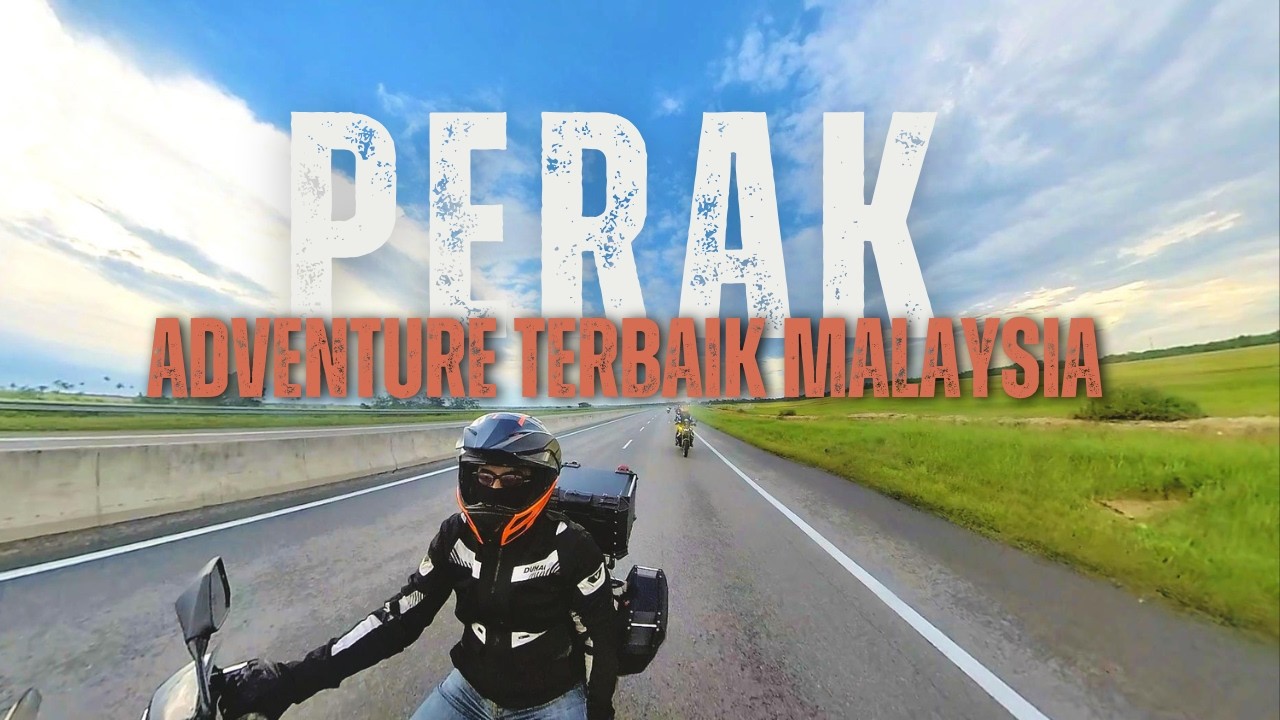 ROUTE ADVENTURE TERBAIK MALAYSIA : RIDE PERAK