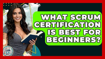 What Scrum Certification Is Best For Beginners? - Learn As An Adult