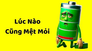 Cách Chữa Bệnh “Lúc Nào Cũng Mệt Mỏi”