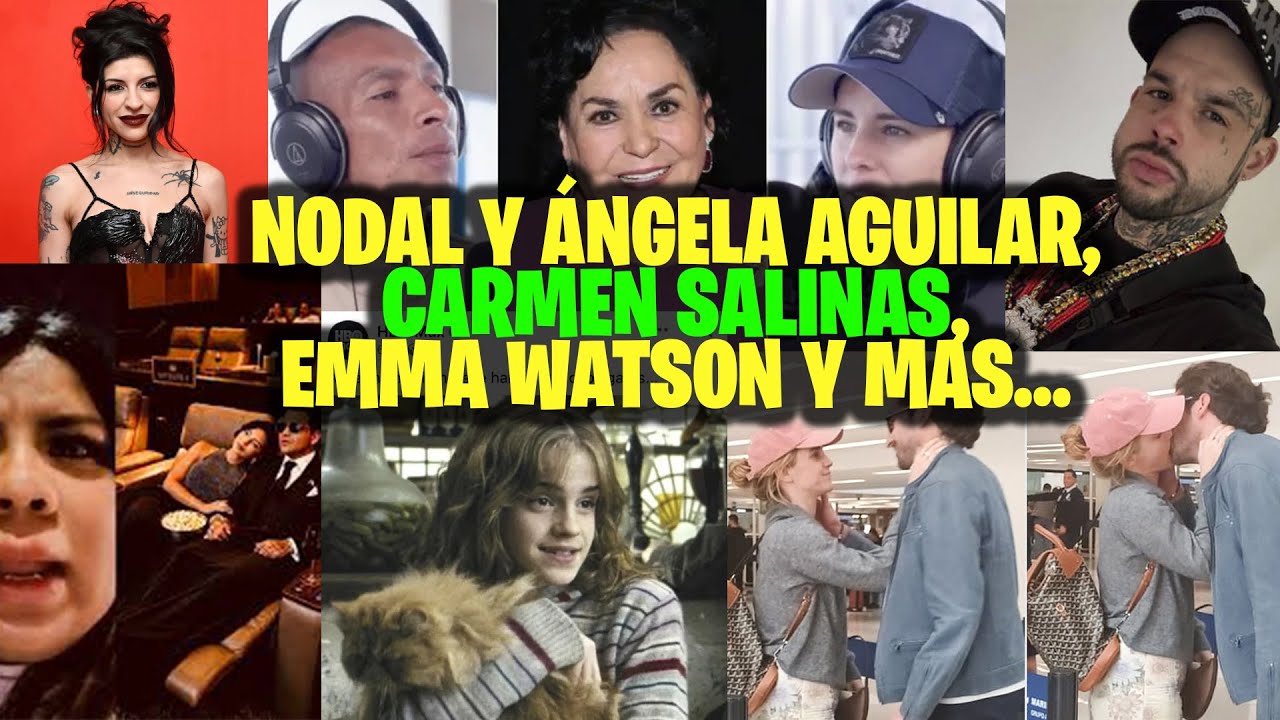 NODAL SI ENGAÑÓ A CAZZU con ÁNGELA, Carmen Salinas, Emma Watson y Gonzalo Hevia - Por Miss Ovarios