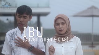 IBU - HADDAD ALWI Feat FARHAN (Cover ZIDAN & TITA)