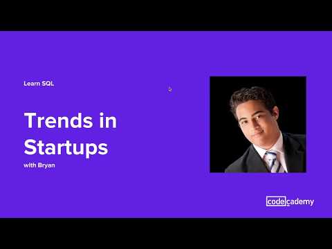 Learn SQL: Trends In Startups - Learn SQL: Trends In Startups