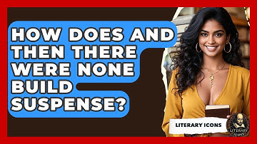 How Does And Then There Were None Build Suspense? - Literary Icons