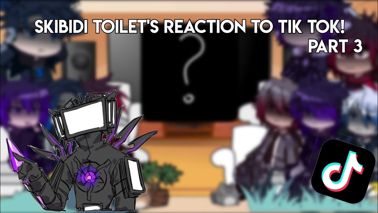 Skibidi toilet's reaction to tik tok/{part 3} THANKS FOR THE 1K SUBSCRIBERS Karen:P
