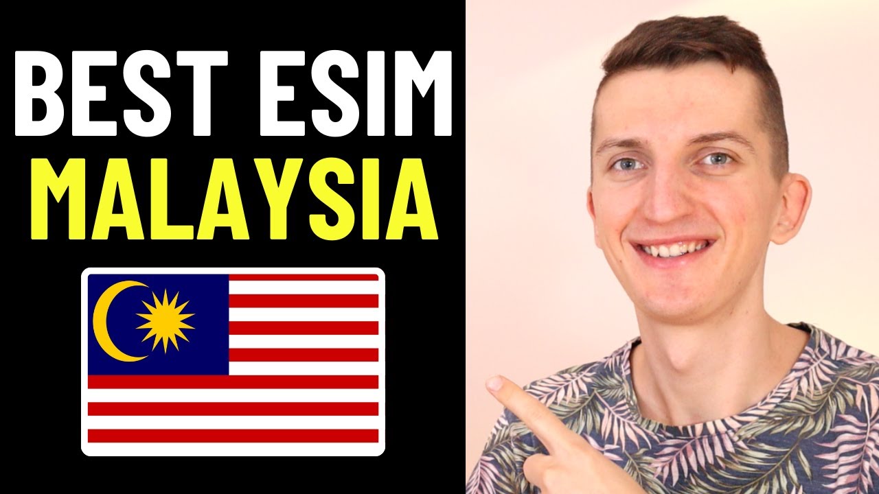 Best eSIM In Malaysia - How To Buy eSIM In Malaysia (2024)