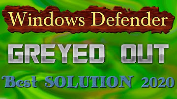 Windows Defender disabled Windows 10 - greyed out options Best solution (SOLVED)