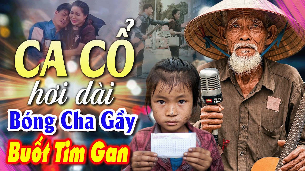 2 Cha Con Bán Vé Số Ca Cổ Hơi Dài 2025 | Hồn Tê Tái Ca Vọng Cổ Hơi Dài 1000 Chữ Về Cha Mẹ💔Ca Cổ Hay