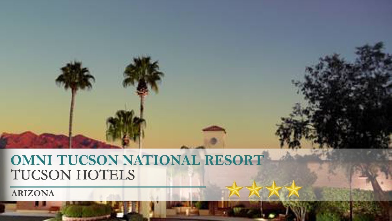 omni tucson national resort hotel - tucson, arizona - youtube omni tucson national resort hotel - tucson, arizona - youtube