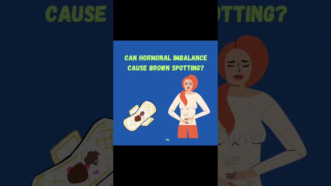can hormonal imbalance cause brown spotting? 😱😱