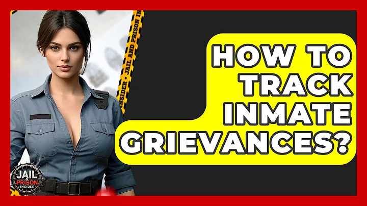 How To Track Inmate Grievances? - Jail & Prison Insider