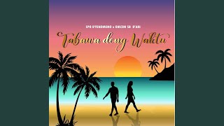 Download Lagu TABAWA DENG WAKTU (feat. Omcon SB)