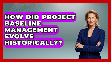 How Did Project Baseline Management Evolve Historically? - The Project Manager Toolkit